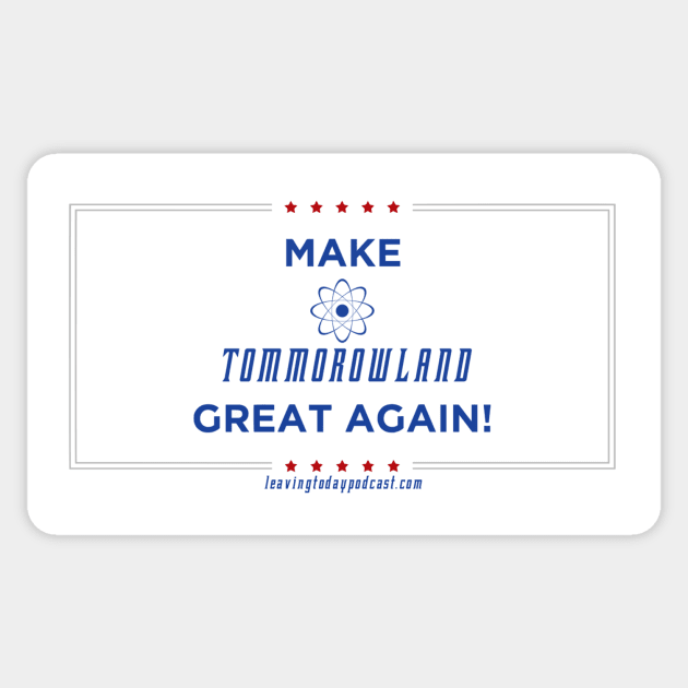 Make Tomorrowland Great Sticker by leavingtodaypodcast